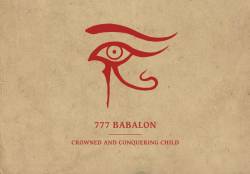 777 Babalon : Crowned And Conquering Child